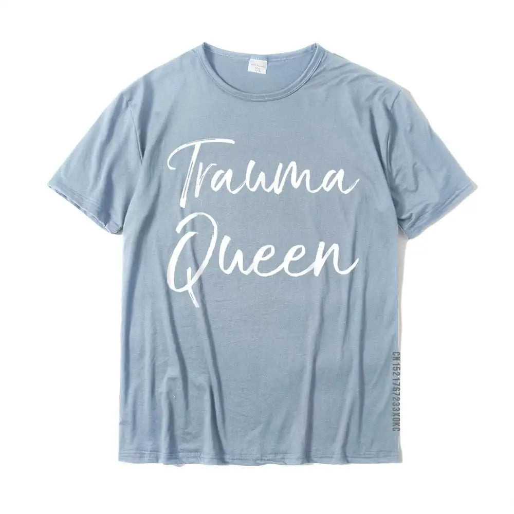 Trauma Queen Shirt Fun Cute Emergency Room ER Nurse Shirt T Shirts Tops T Shirt For Men Company Cotton Comics Tshirts